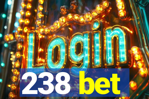 238 bet